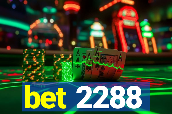 bet 2288